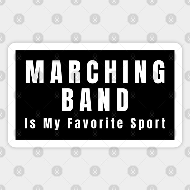 Marching Band Is My Favorite Sport Magnet by HobbyAndArt